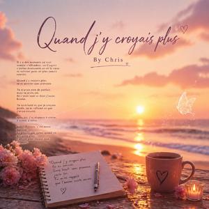 Quand j'y croyais plus