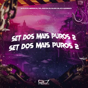 Set dos Mais Puros 2 (feat. DJ BAKI DA ZN, DJ A12 & DJ MOBRECK)