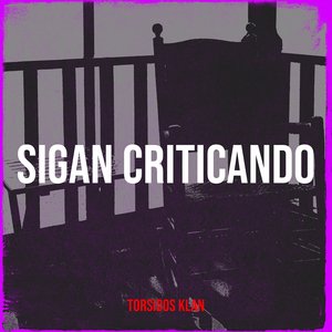 Sigan Criticando