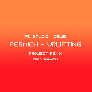 Permich - Uplifting remix fro Yakiunoziu