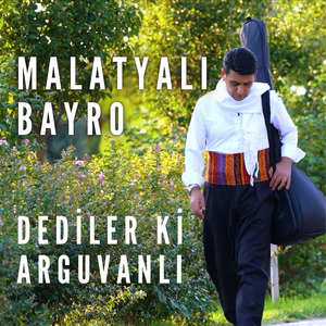 Dediler Ki Arguvanlı