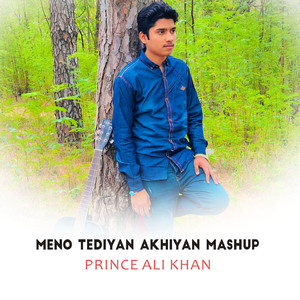 Meno Tediyan Akhiyan Mashup