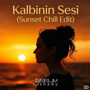 Kalbinin Sesi (Sunset Chill Edit)