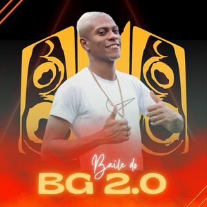 Baile do Bg 2.0: Toma Ferro de Novo / Só Macetada Forte / Pop 110 / Toma Colocadinha / Faz a Bandeirinha na Peça / De Novinho Só Tem Nome / Os Crias do Joguinho / Posição de Cavalona