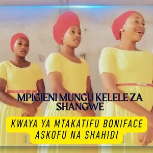 Mpigieni Mungu Kelele Za Shangwe