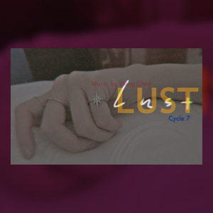 Cycle 7 ：Lust