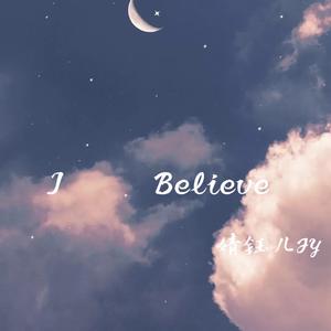 I Believe