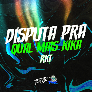 Disputa Pra Qual Mais Kika RKT (Remix)
