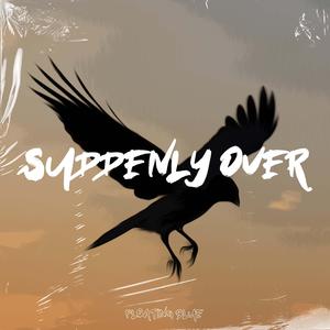 Suddenly Over
