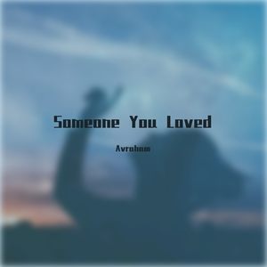 Lewis Capaldi-Someone You Loved（Avraham remix）