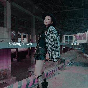 Sinking Town (Sped Up)