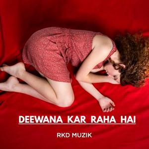 Deewana Kar Raha Hai