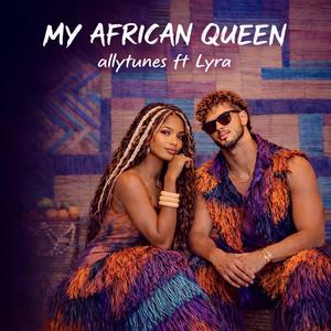 MY AFRICAN QUEEN (feat. Lyra)
