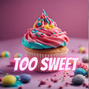 Too Sweet