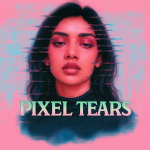 Pixel Tears