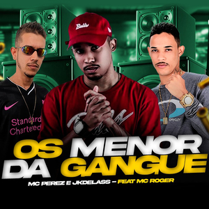 Os Menor da Gangue (feat. Mc Roger)
