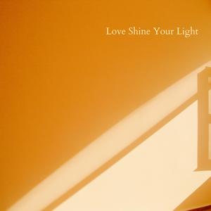 Love Shine Your Light (feat. Freedom Candlemaker)