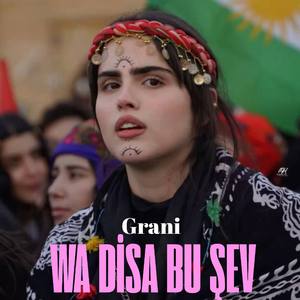 Wa Disa Bu Şev (Grani)
