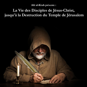 L'Histoire des Apôtres de Jésus: De la Parole de Jésus aux Évangiles