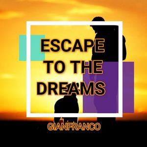 Escape to the Dreams