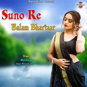 Suno Re Balam Bhartaar
