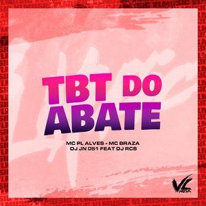 Tbt do Abate (feat. DJ RCS)