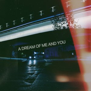 A Dream of Me and You
