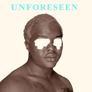 Unforeseen