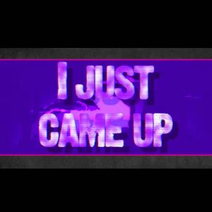 I Just Came Up (feat. EMB FLAME & WHOIS_JG)