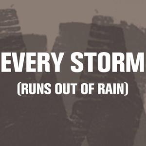 Every Storm (Runs Out)