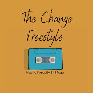 The Change Freestyle (feat. Macho)