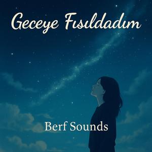 Geceye Fısıldadım