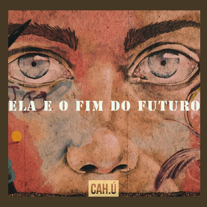 Ela e o Fim do Futuro (feat. Jajá Cardoso & Billie Venena)