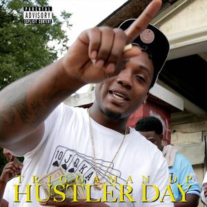 TriggamanDP Hustlers Day