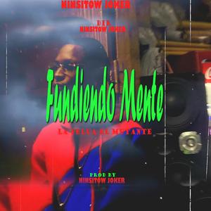 Fundiendo Mente (feat. La Pelua El Mutante)