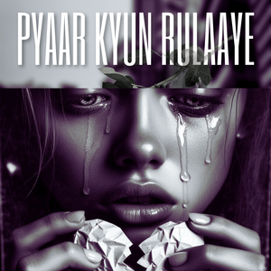 Pyaar Kyun Rulaaye