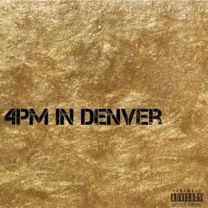 4pm In Denver