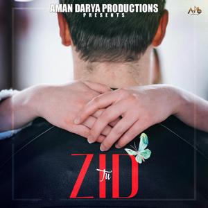 Tu Zid (feat. Shivika Rajesh)