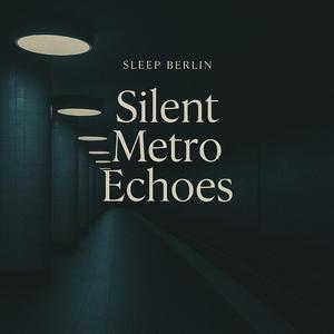 Silent Metro Echos