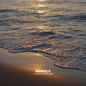 Gently