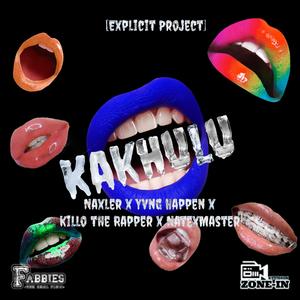 Kakhulu (with Naxler, Yvng Happen, Killo the rapper & NatexMaster)