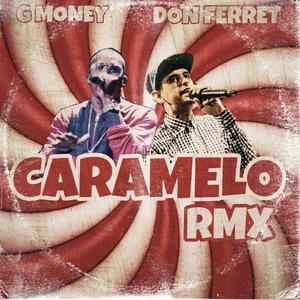 Caramelo Remix (feat. G Money) (Remix) (Remix)