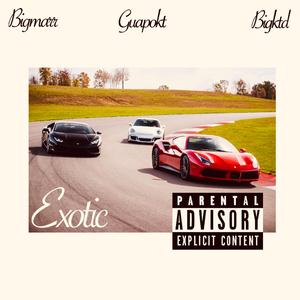 Exotic (feat. bigmarr & Big KTD)
