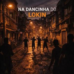 Na Dancinha do Lokin