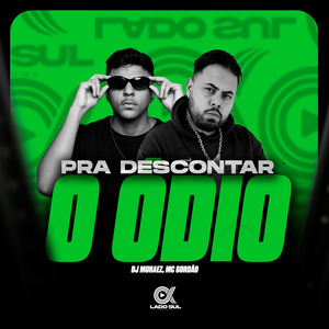 Pra Descontar o Odio