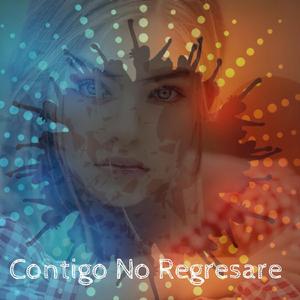 Contigo No Regresare
