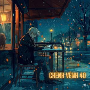 Chênh Vênh 40