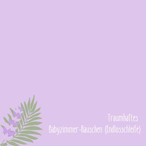 Babys Einschlaf-Helfer (Endlosschleife)