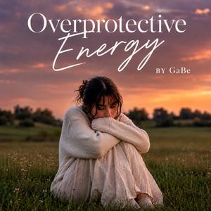 Overprotective Energy