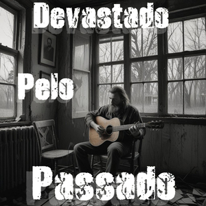 Devastado pelo Passado